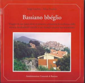 BASSIANO BBEGLIO - Viaggio in un paese dove si possono ammirare la ricchezza della natura, monumenti antichi e un mondo