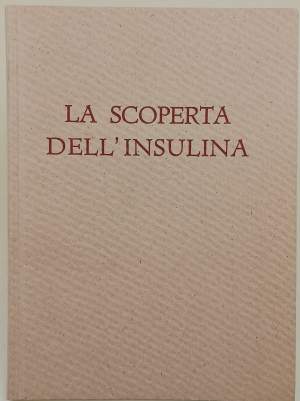 LA SCOPERTA DELL'INSULINA(1949)