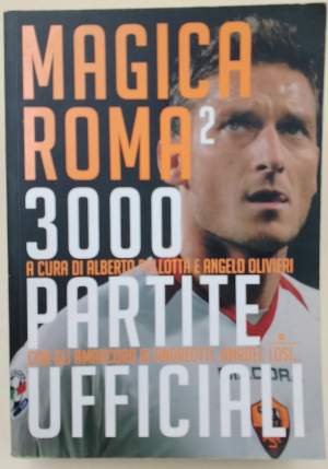MAGICA ROMA 2 -LE 3000 PARTITE UFFICIALI( 2007)