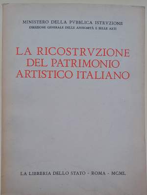 LA RICOSTRUZIONE DEL PATRIMONIO ARTISTICO ITALIANO(1950)