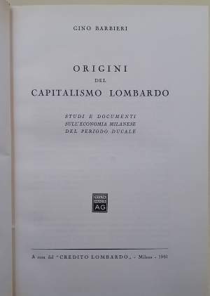 ORIGINI DEL CAPITALISMO LOMBARDO-STUDI E DOCUMENTI SULL'ECONOMIA MILANESE DEL PERIODO DUCALE(1961)