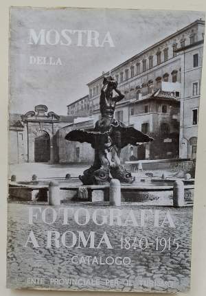 MOSTRA DELLA FOTOGRAFIA A ROMA DAL 1840 AL 1915( 1953)