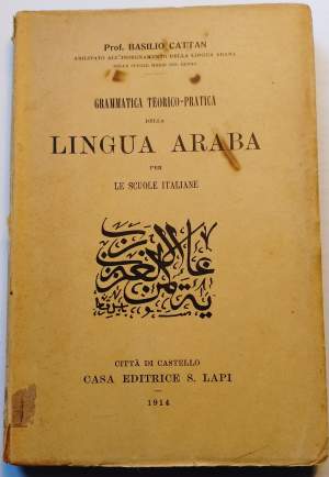 GRAMMATICA TEORICO - PRATICA DELLA LINGUA ARABA PER LE SCUOLE ITALIANE(1914)