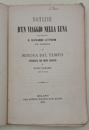 NOTIZIE D'UN VIAGGIO NELLA LUNA DELL' ASTRONOMO G.GIOVANNI LITTROW (1872)