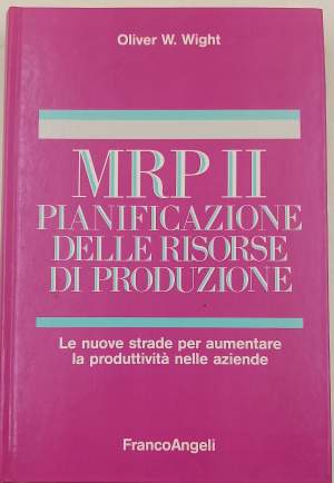 MRP II - PIANIFICAZIONE DELLE RISORSE DI PRODUZIONE(1989)