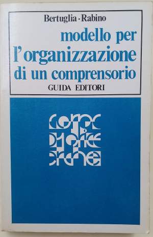 MODELLO PER L'ORGANIZZAZIONE DI UN COMPRENSORIO-UN APPLICAZIONE AL BIELLESE(1975)