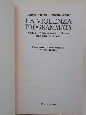 LA VIOLENZA PROGRAMMATA-OMICIDI E GUERRE DI MAFIA A PALERMO DAGLI ANNI '60 AD OGGI(1991)