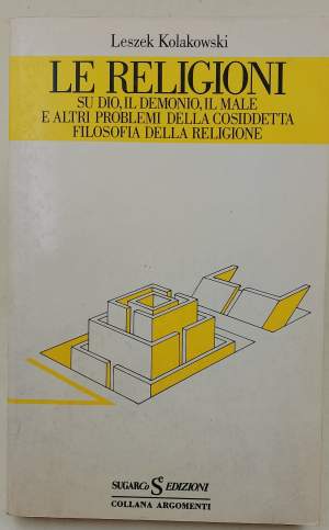 LE RELIGIONI SU DIO, IL DEMONIO, IL MALE E ALTRI PROBLEMI DELLA COSIDETTA FILOSOFIA DELLA RELIGIONE(1983)