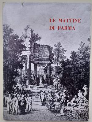 LE MATTINE DI PARMA DALL'AGATODEMONE DEL CONTE CASTONE DI REZZONICO(1962)