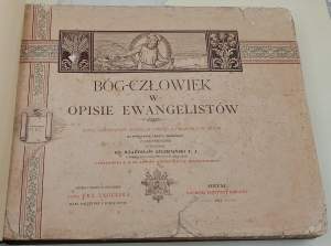 BOG-CZLOWIEK W OPISIE EWANGELISTOW-NOWY, SYNOPTYCZNY PRZEKLAD-CZTERECH EWANGELI W JEDNEI(1914)