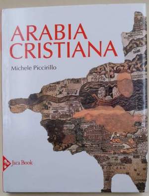 Arabia cristiana -dalla provincia imperiale al primo periodo islamico
