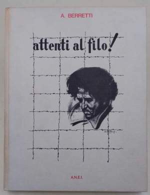 Attenti al filo!/Beware of fire/attention su barbele'