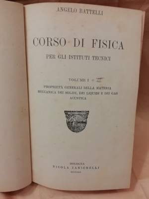 CORSO DI FISICA PER GLI ISTITUTI TECNICI voll. I II (1922)