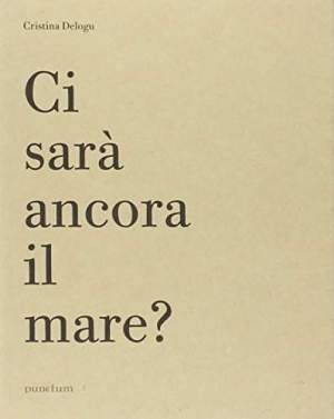 Ci sarà ancora il mare?
