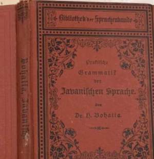 Praktische Grammatik der Javanischen Sprache mit  Lesestucken, einem javanisch-deutschen und deutsch-javanischen Worterbuch