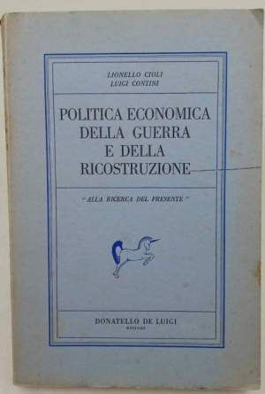 Politica economica della guerra e della ricostruzione- alla ricerca del presente