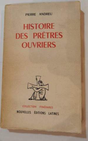 Histoire des pretes ouvriers