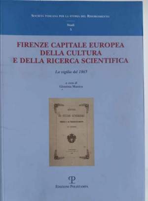 Firenze capitale europea della cultura e della ricerca scientifica -  la vigilia del 1865