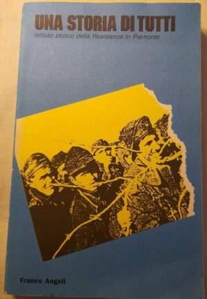 Una storia di tutti -Prigionieri , internati, deportati italiani nella seconda guerra mondiale