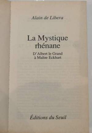 La mystique rhènane - d'Albert le Grand a Maitre Eckart