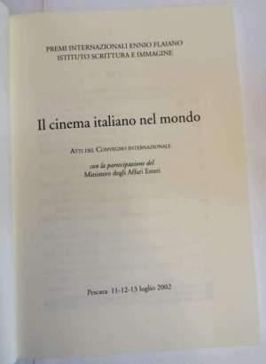 Il Cinema italiano nel mondo - Atti del convegno internazionale pescara 11/13 Luglio 2002