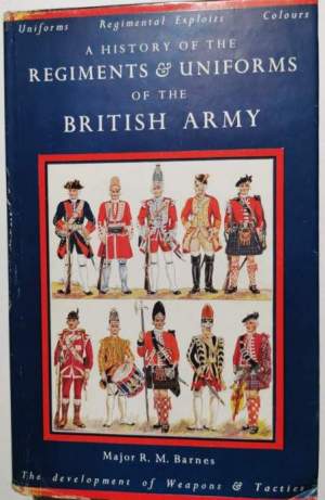 A history of  the Regiments & Uniforms of the British Army