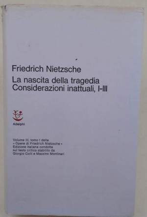 La nascita della tragedia-considerazioni inatttuali, I-III