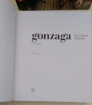 Gonzaga-La celeste Galeria- Le raccolte