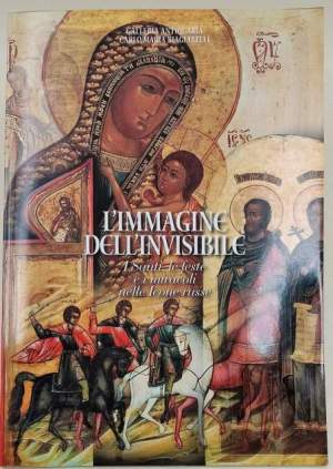 L'immagine dell'invisibile-I Santi, le feste e i miracoli delle Icone russe