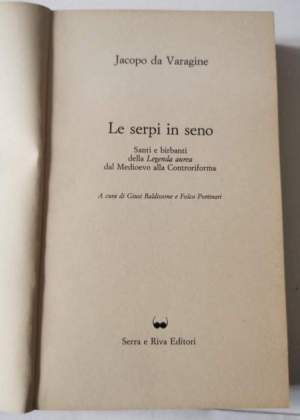 Le serpi in seno - Santi e birbanti della Legenda Aurea dal Medioevo alla Controriforma