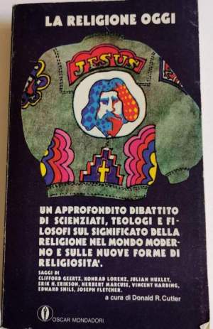 La Religione oggi - Un approfondito dibattito di scienziati, teologi efilosofi sul significato della Religione nel mondo moderno