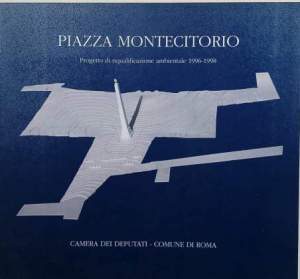 Piazza Montecitorio-Progetto di riqualificazione ambientale 1996-1998