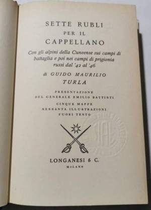 Sette rubli per il cappellano   -  Con gli alpini sui campi di battaglia e poi nei campi di prigionia in Russia
