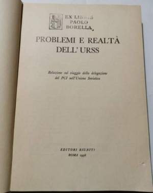 Problemi e realta' dell'URSS - Relazione sul viaggio della delegazione del PCI nell'Unione Sovietica