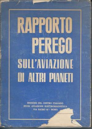 L'AVIAZIONE DI ALTRI PIANETI OPERA TRA NOI - Rapporto agli italiani (1943-1963)