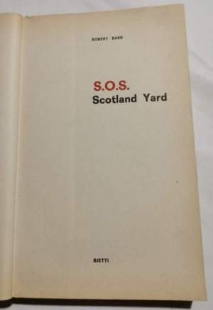 S.O.S. Scotland Yard - fatti, volti, metodi di investigazione della più famosa polizia del mondo