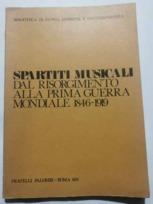 Spartiti musicali dal Risorgimento alla Prima Guerra Monduìiale 1846 - 1919