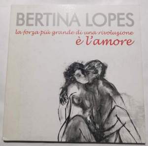Bertina lopes  - La forza più grande di una rivoluzione è l'amore