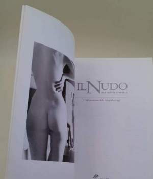 Il nudo tra ideale e realta'-Dall'invenzione della fotografia ad oggi