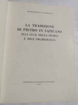 La tradizione di Pietro in Vaticano alla luce della storia e dell'archeologia