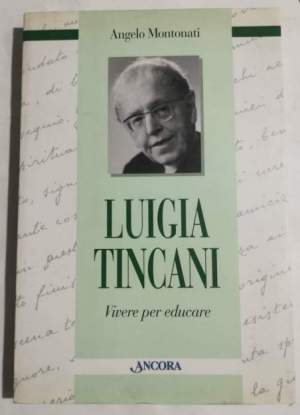 Luigia Tincani  - Vivere per educare