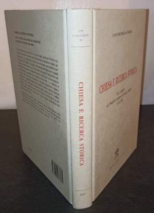 Chiesa e ricerca storica- Vita e attivita' del Pontificio Comitato di Scienze Storicje (1954-1989)