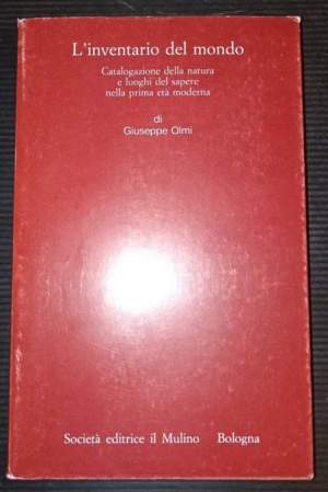 L'inventario del mondo Catalogazione della natura e luoghi del sapere nella prima età moderna