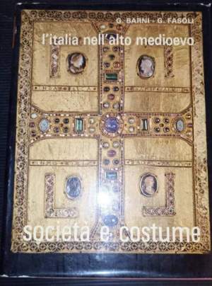 L'Italia nell'alto medioevo -Vol. III -Società e costume  panorama di storia sociale e tecnologia
