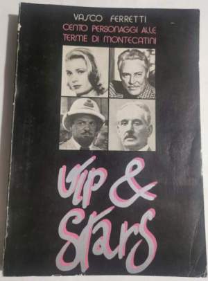 Vip & Stars - cento personaggi alle Terme di Montecatini