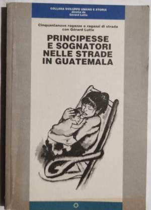 Principesse e sognatori nelle strade del Guatemala