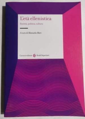 L'eta' ellenistica . Societa', politica, cultura