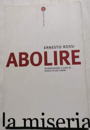Abolire la miseria - con uno scritto sulla 'sicurezza sociale'