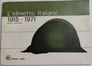 L'elmetto Italiano  1915- 1971