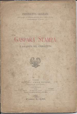 GASPARA STAMPA E LA LIRICA DEL CINQUECENTO (1899)
